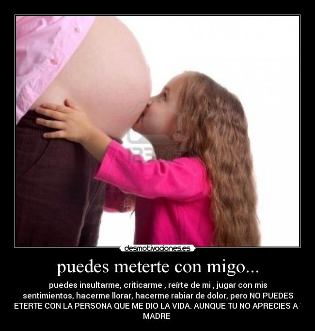 puedes meterte con migo... -