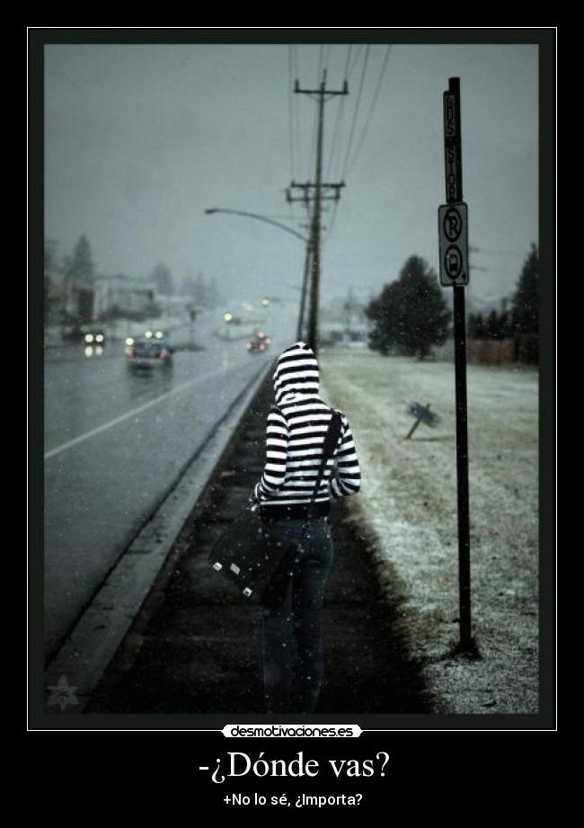 -¿Dónde vas? - 