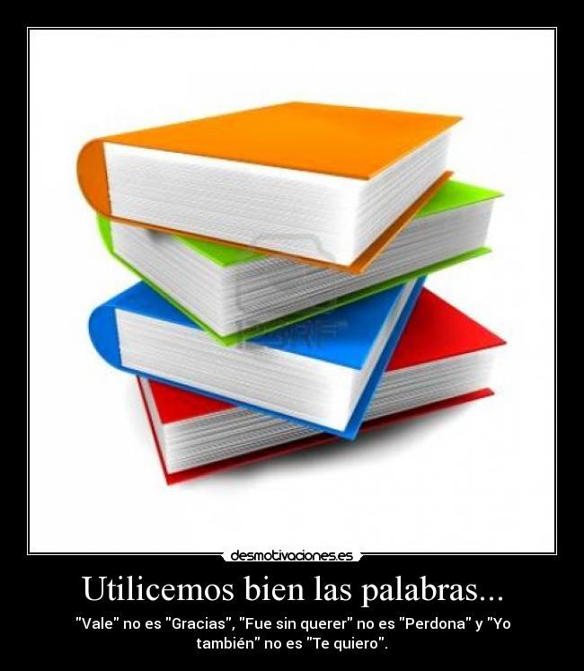 Utilicemos bien las palabras... - 