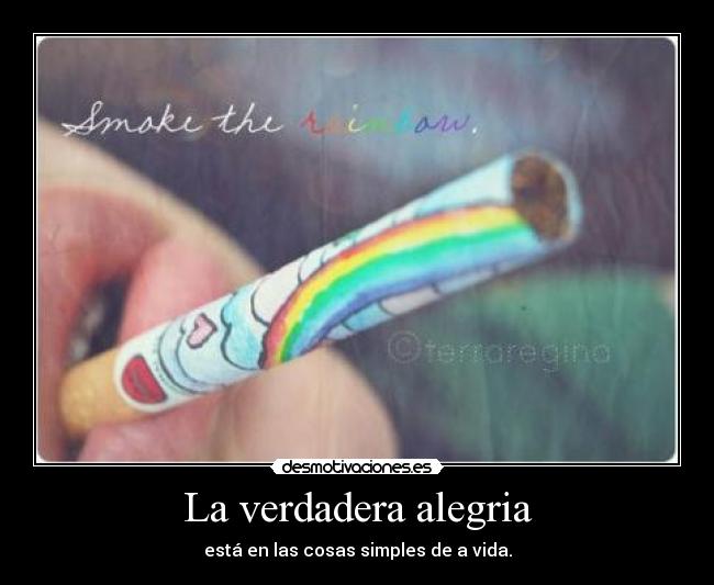 La verdadera alegria - está en las cosas simples de a vida.