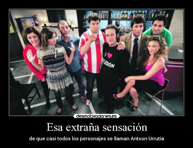 Esa extraña sensación -