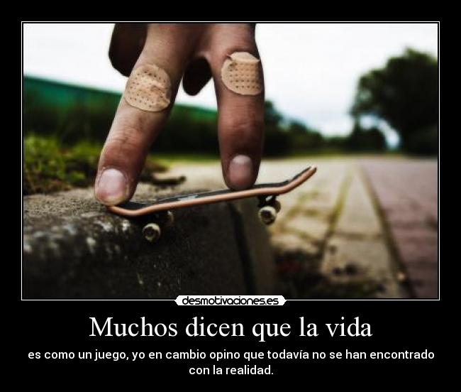 Muchos dicen que la vida -