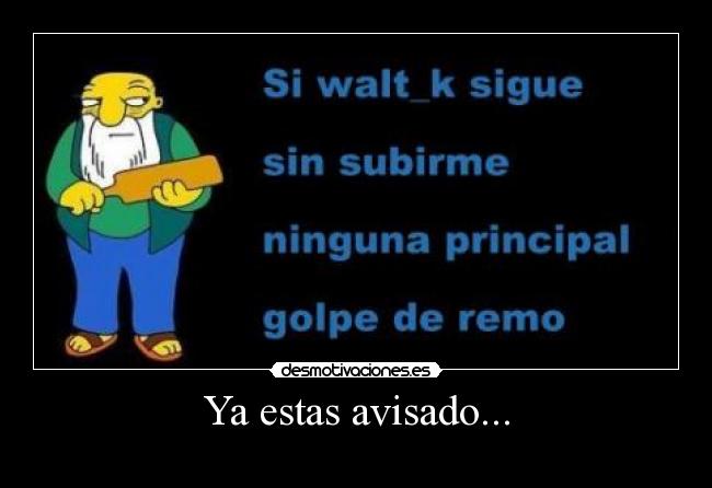 Ya estas avisado... - 