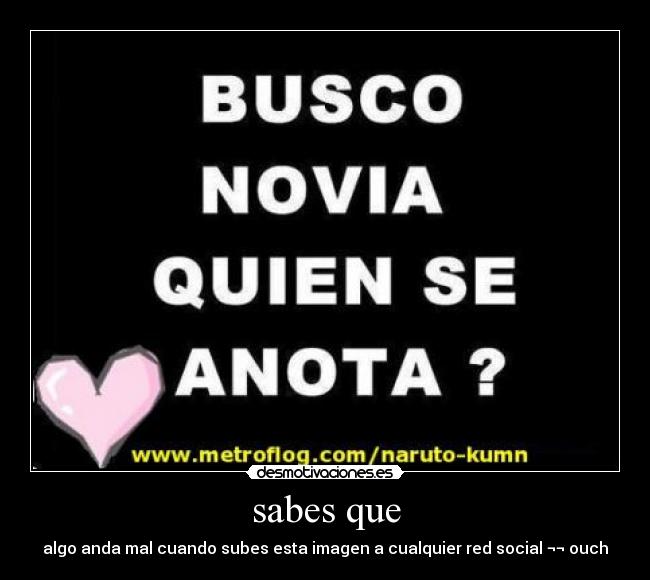sabes que -