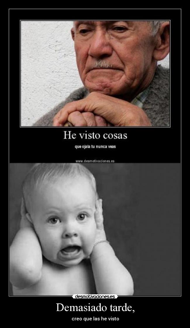 Demasiado tarde, - 