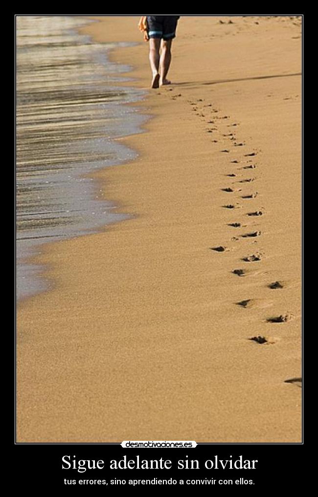 Sigue adelante sin olvidar -