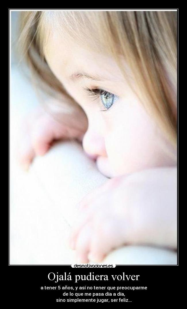 Ojalá pudiera volver -