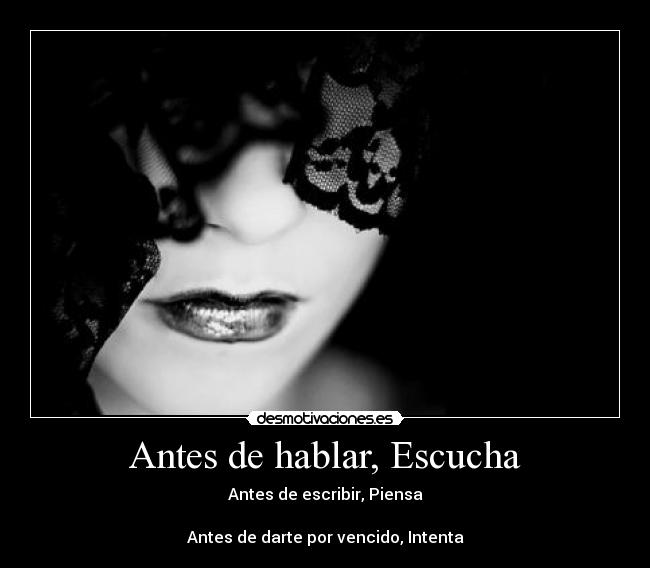 Antes de hablar, Escucha -