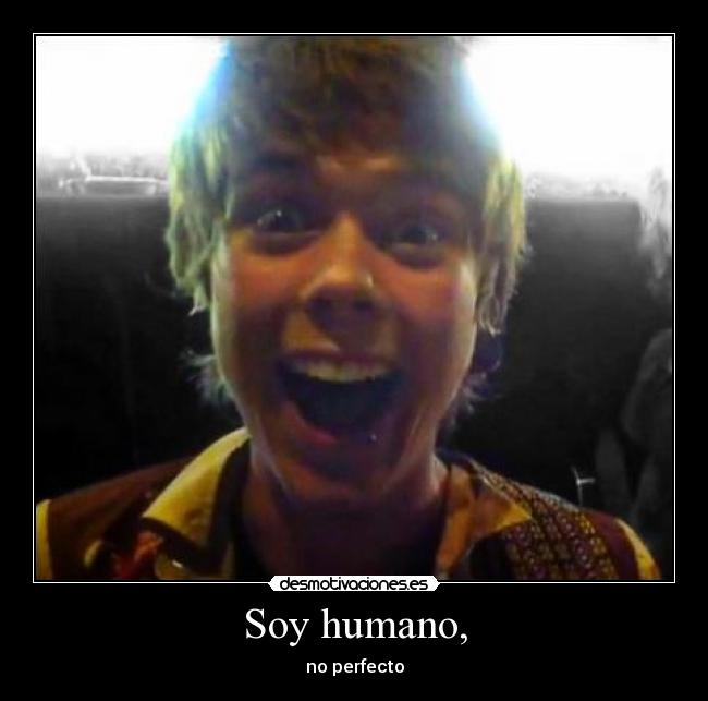 Soy humano, - no perfecto