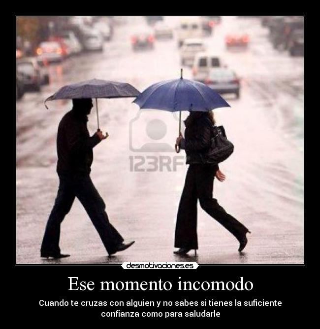 Ese momento incomodo -