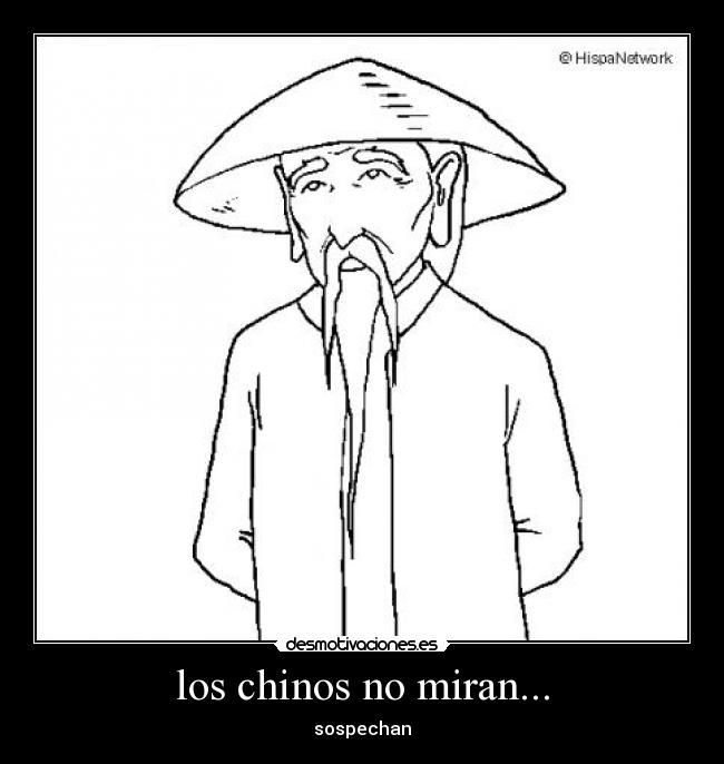 los chinos no miran... - sospechan