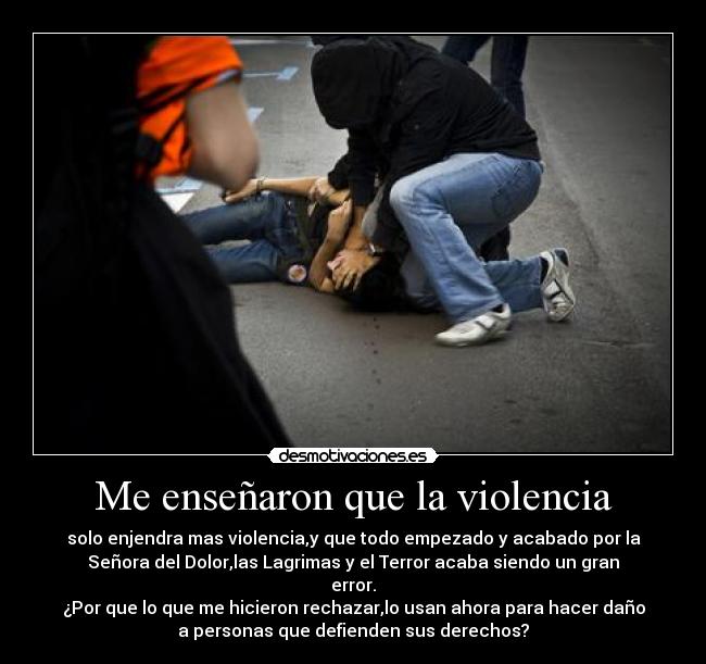 Me enseñaron que la violencia - 