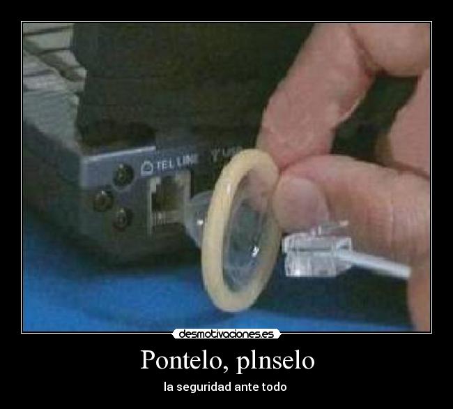 Pontelo, plnselo - la seguridad ante todo 