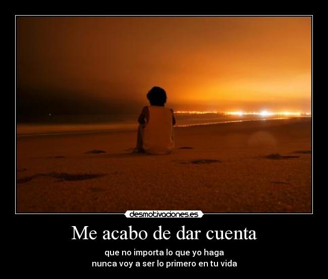 Me acabo de dar cuenta -