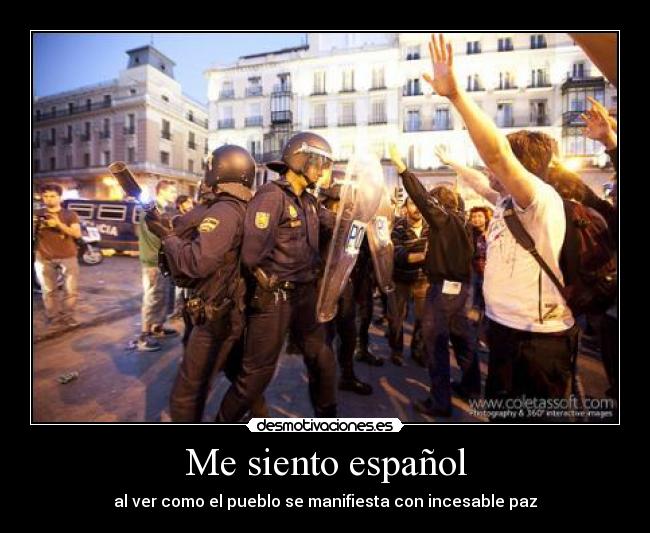Me siento español - al ver como el pueblo se manifiesta con incesable paz