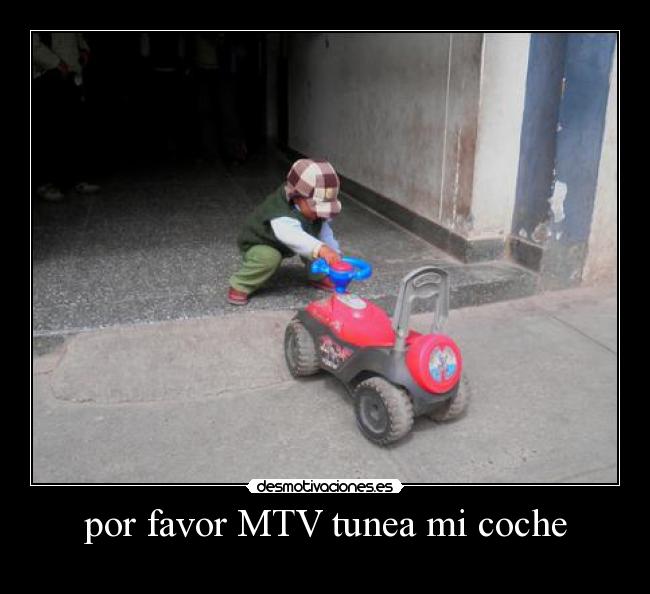 por favor MTV tunea mi coche -