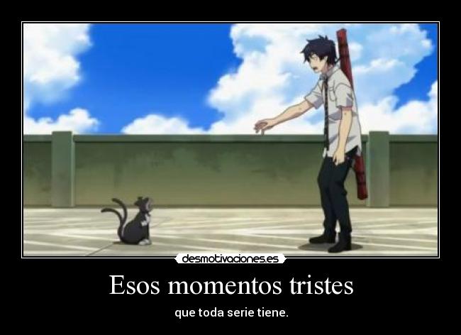 Esos momentos tristes -
