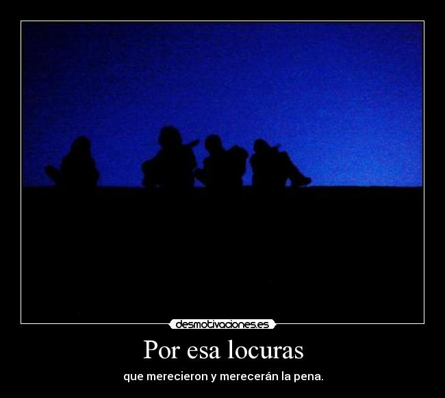 Por esa locuras -