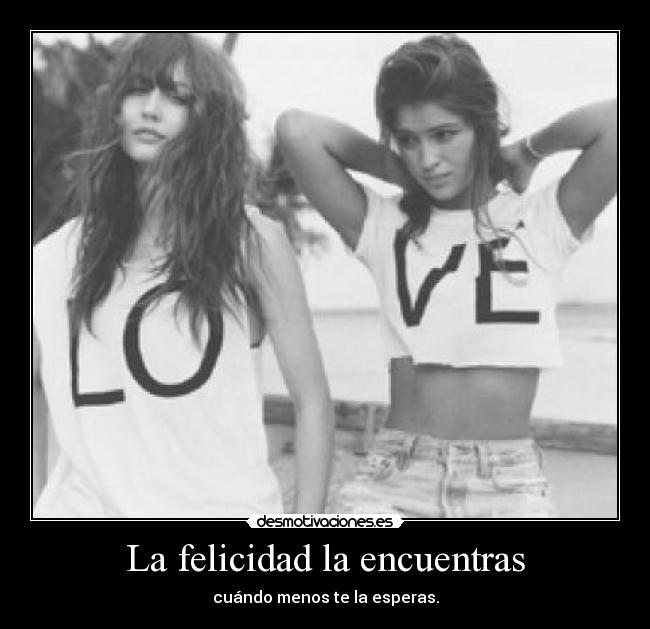 La felicidad la encuentras - 