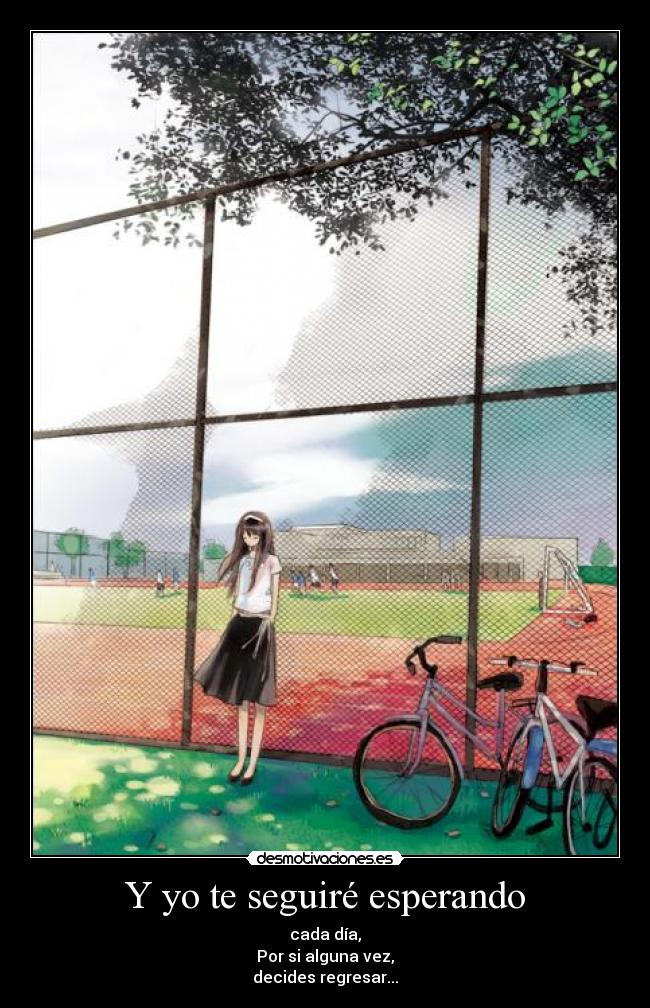 Y yo te seguiré esperando -