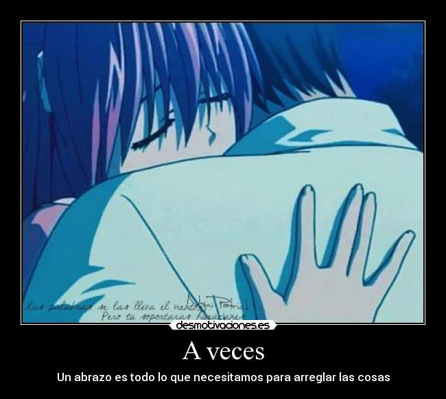 A veces - Un abrazo es todo lo que necesitamos para arreglar las cosas