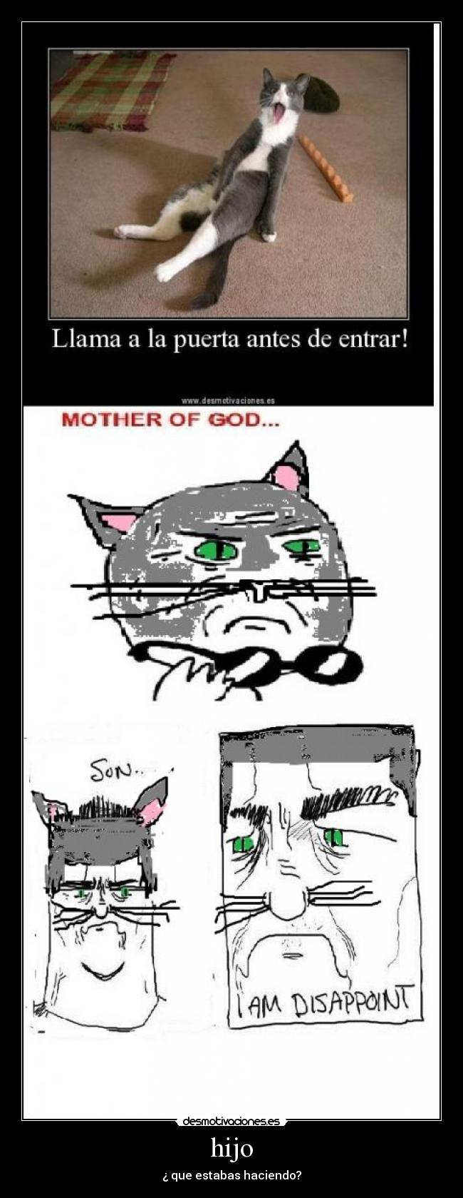 hijo - ¿ que estabas haciendo?