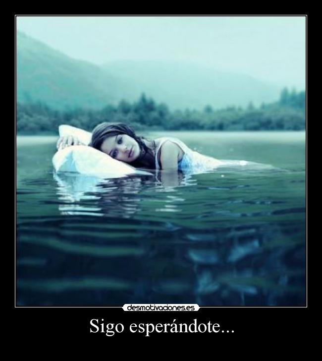 Sigo esperándote... - 