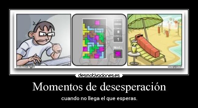Momentos de desesperación -