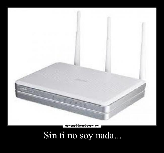 Sin ti no soy nada... -