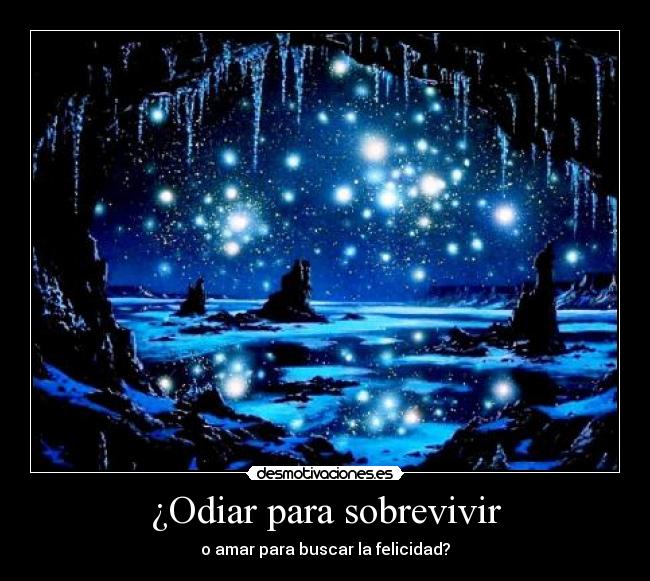 ¿Odiar para sobrevivir -