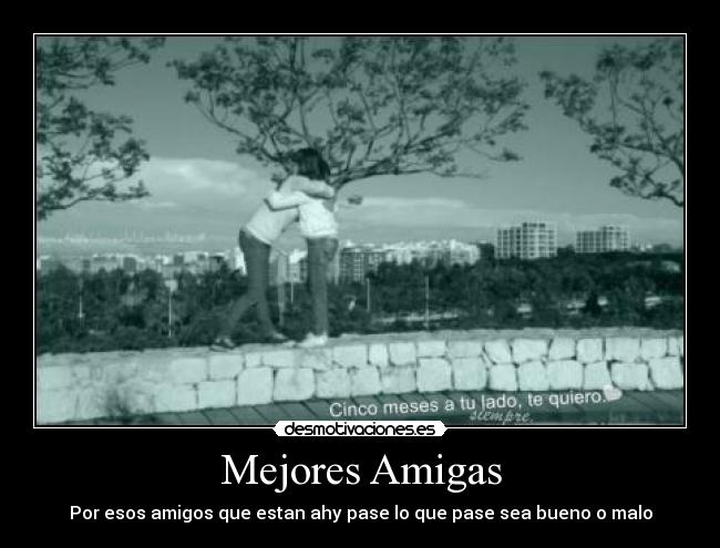Mejores Amigas - Por esos amigos que estan ahy pase lo que pase sea bueno o malo