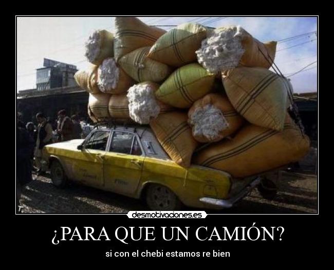 ¿PARA QUE UN CAMIÓN? -