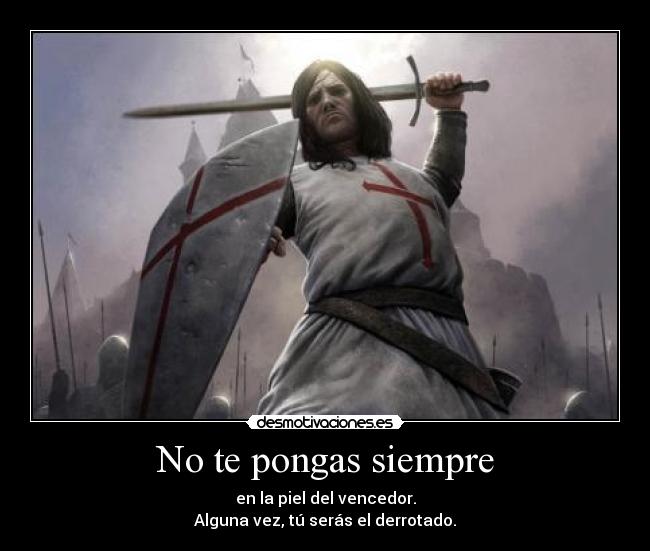 No te pongas siempre -