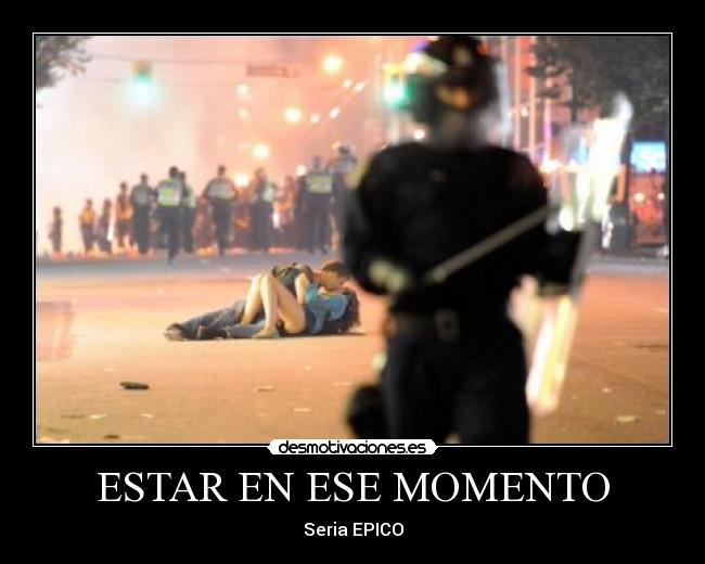 ESTAR EN ESE MOMENTO -