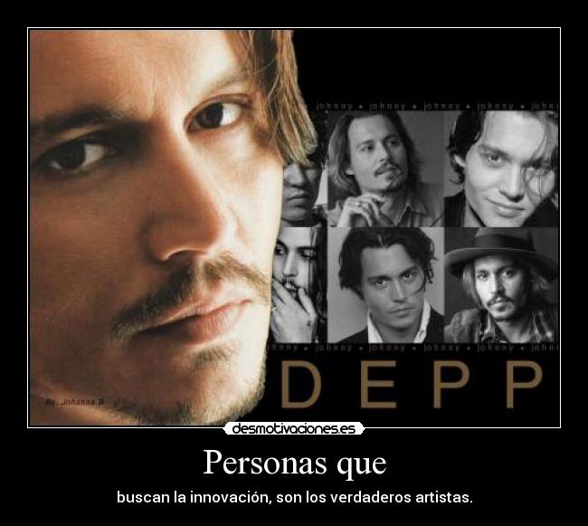 carteles artistajonny deppfilofiogarranazartenuevoinnovacionpensamientoingenioso desmotivaciones