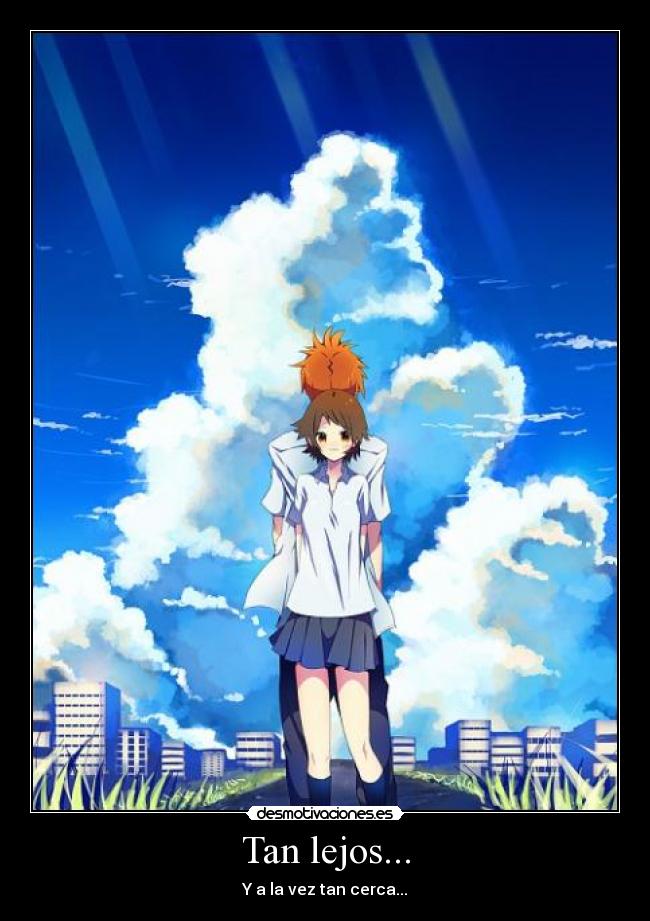 Tan lejos... -