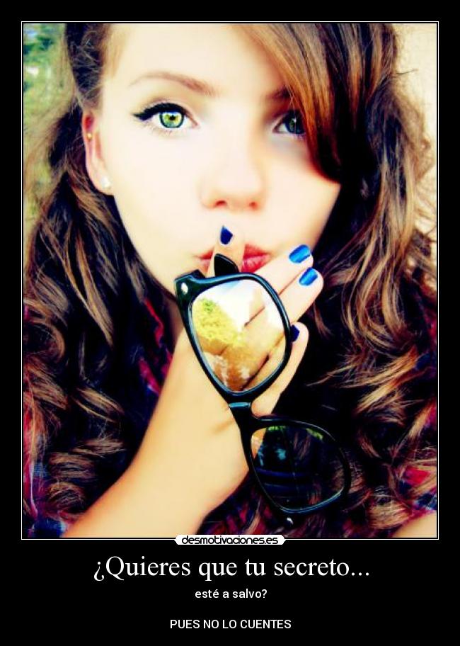¿Quieres que tu secreto... - 