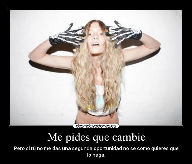 Me pides que cambie - 
