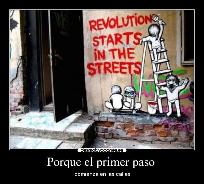 Porque el primer paso - comienza en las calles