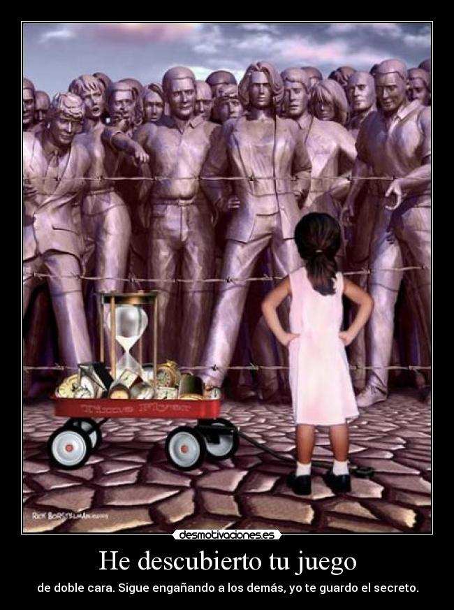 He descubierto tu juego -