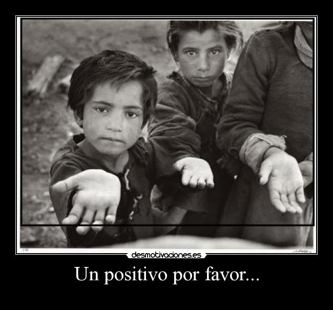 Un positivo por favor... -