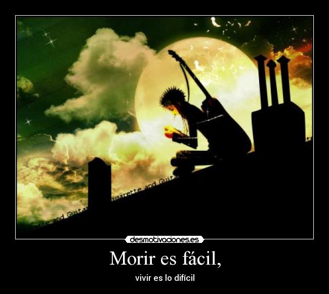 Morir es fácil, -
