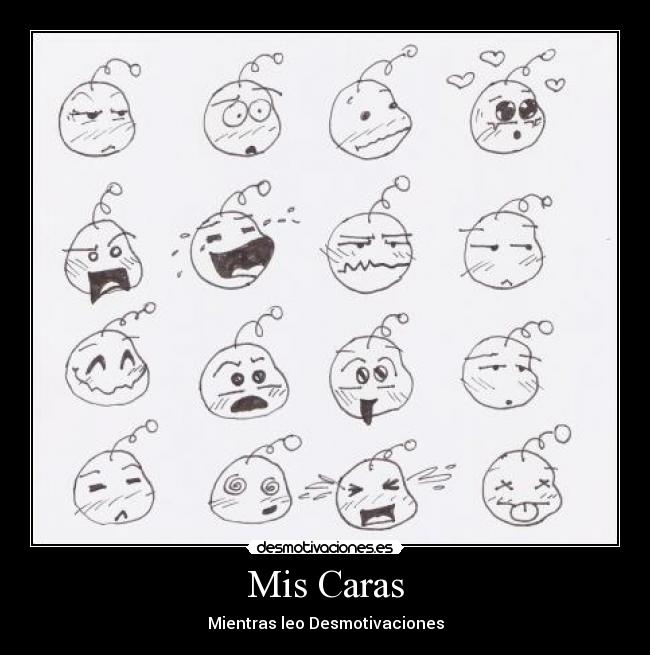 Mis Caras - Mientras leo Desmotivaciones