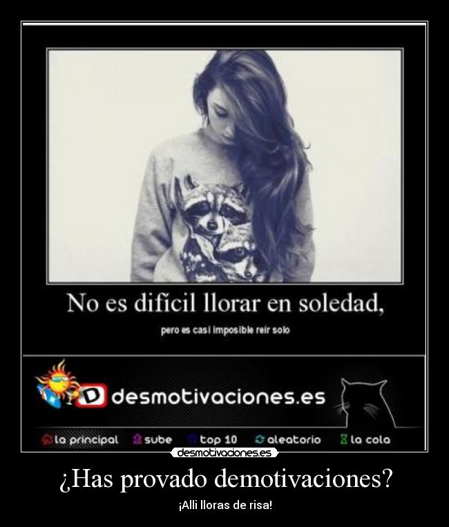 ¿Has provado demotivaciones? - ¡Alli lloras de risa!