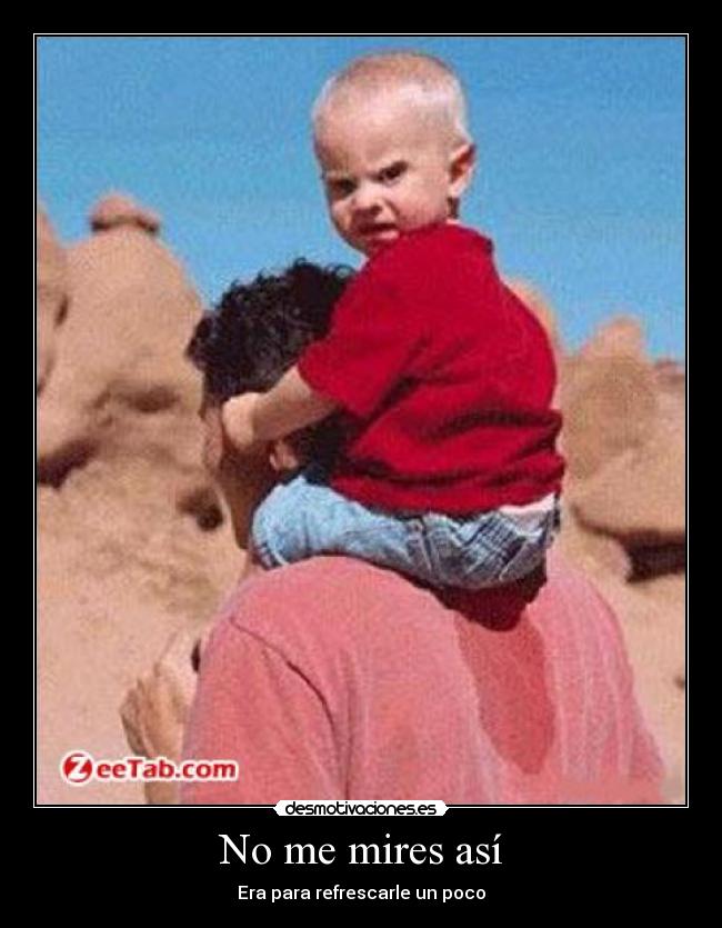 No me mires así -