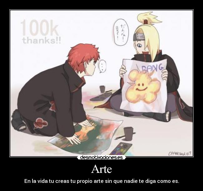 Arte - En la vida tu creas tu propio arte sin que nadie te diga como es.