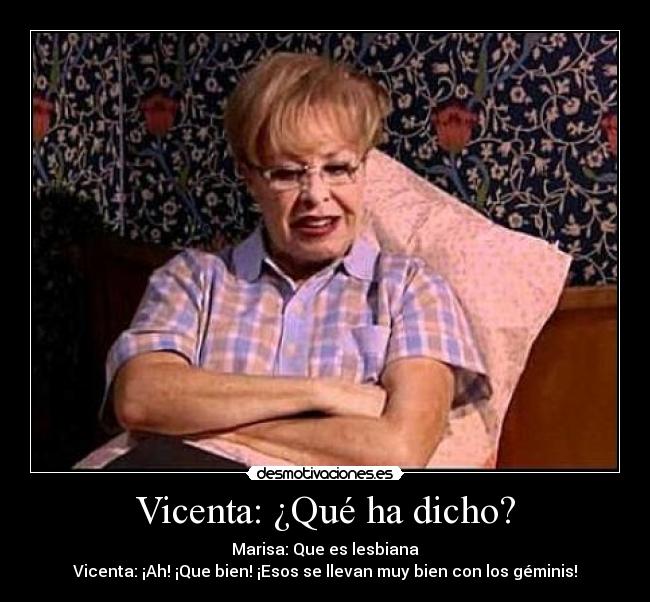 Vicenta: ¿Qué ha dicho? - 