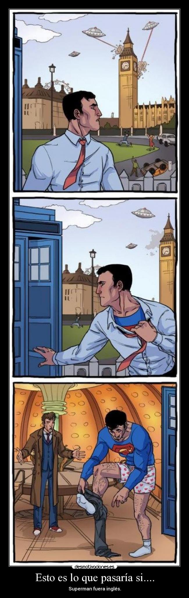 Esto es lo que pasaría si.... - Superman fuera inglés.