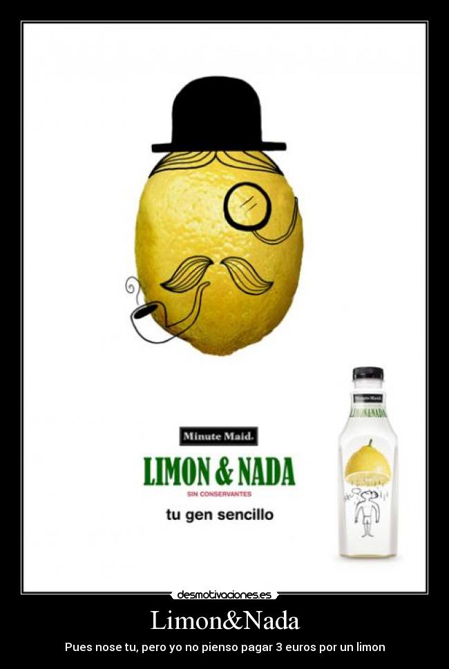 Limon&Nada - Pues nose tu, pero yo no pienso pagar 3 euros por un limon