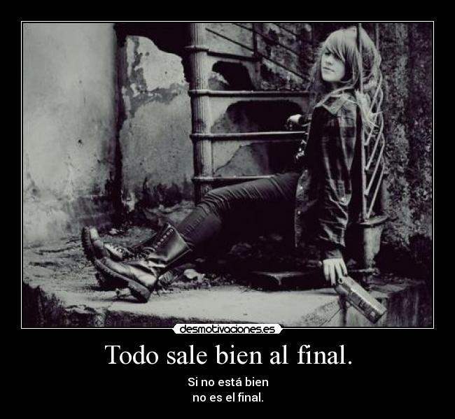 Todo sale bien al final. - 